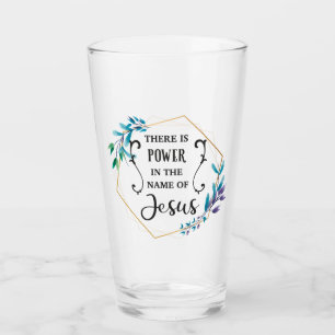 There is Power in the Name of Jesus Glass