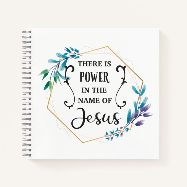 There is Power in the Name of Jesus  Notebook (Front)