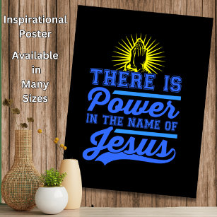 There is Power In the Name of Jesus Poster