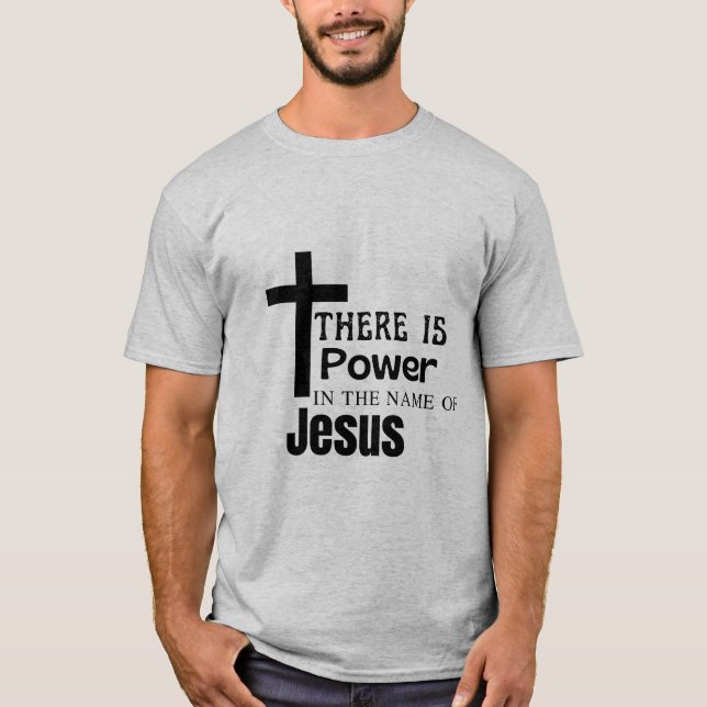 There is power in the name of jesus T-Shirt (Front)