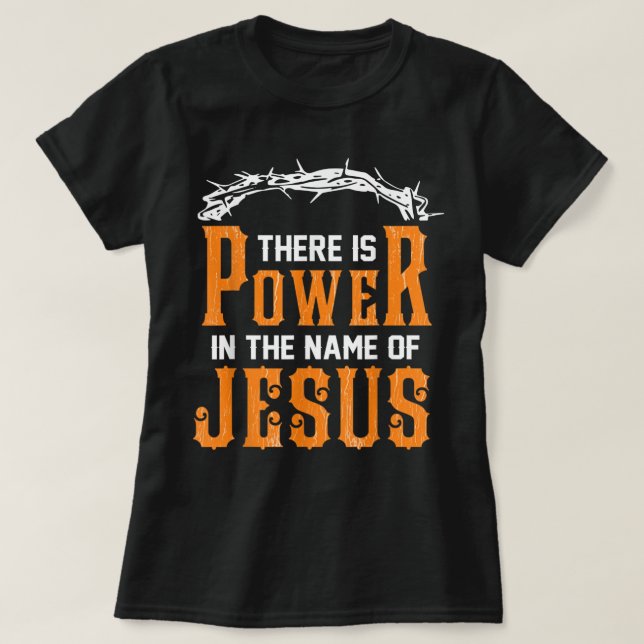 There is power in the name of Jesus T-Shirt (Design Front)
