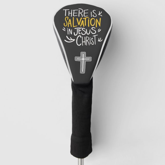There is Salvation in Jesus Christ Golf Head Cover (Front)