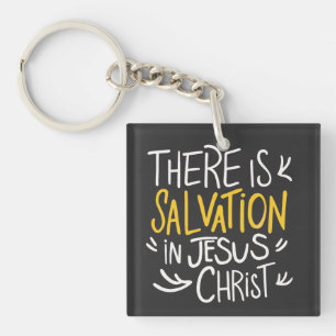 There is Salvation in Jesus Christ Key Ring
