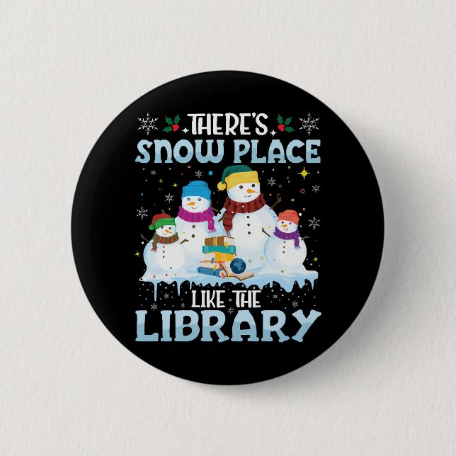 There is Snow Place Like The Library Christmas 6 Cm Round Badge (Front)