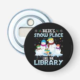There is Snow Place Like The Library Christmas Bottle Opener