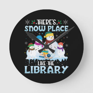 There is Snow Place Like The Library Christmas Round Clock