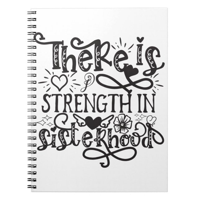 There Is Strength In Sisterhood Notebook (Front)