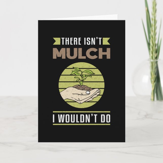 There Isn't Mulch Landscaping Landscaper Funny Card (Front)