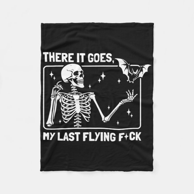 There It Goes My Last Flying F#ck  Fleece Blanket (Front)