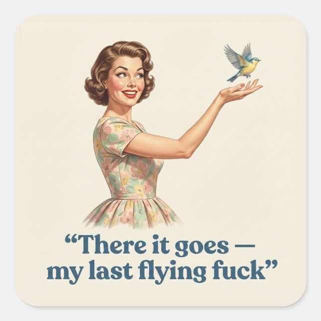 There It Goes My Last Flying F*ck Funny Retro Square Sticker (Front)