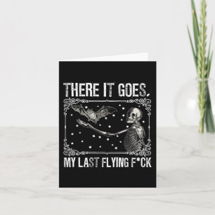 There It Goes My Last Flying Fck Skeleton Funny Ha Card