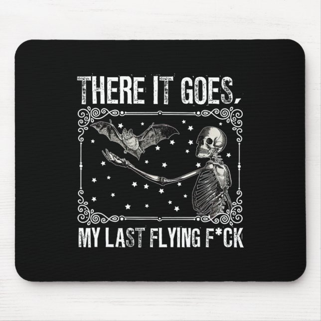 There It Goes My Last Flying Fck Skeleton Funny Ha Mouse Mat (Front)