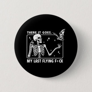 There It Goes My Last Flying Skeletons Funny Hallo 6 Cm Round Badge