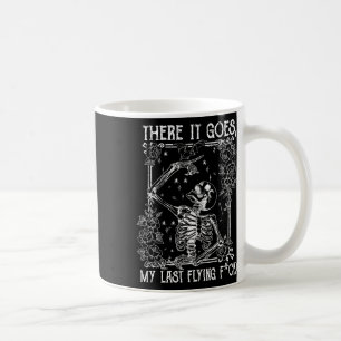 There It Goes My Last Flying Skeletons Funny Hallo Coffee Mug