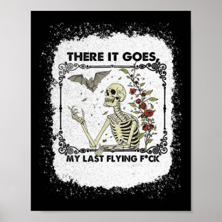 There It Goes My Last Flying Skeletons Funny Hallo Poster