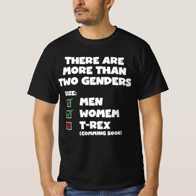 There More Than Two Genders Lgbt Men Women T Rex C T-Shirt (Front)