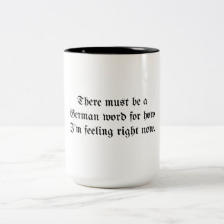 There Must Be a German Word Two-Tone Coffee Mug