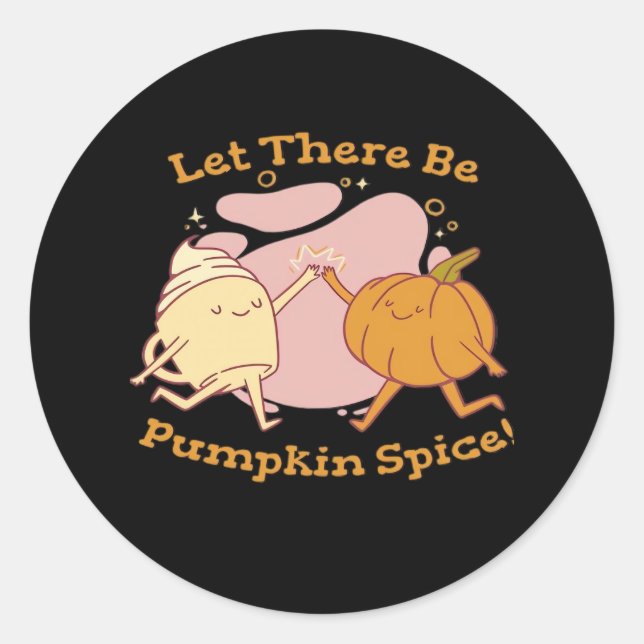 There Pumpkin Spice Autumn It’s Fall Y’all Classic Round Sticker (Front)