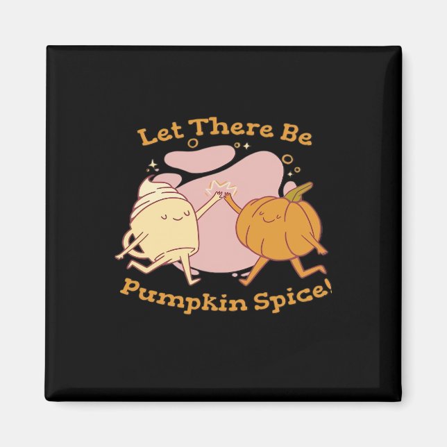 There Pumpkin Spice Autumn It’s Fall Y’all Magnet (Front)