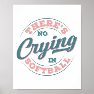 There’s No Crying In Softll Funny Game Day Softll Poster