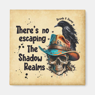 There’s No Escaping Brenda K Davies Shadow Realms Magnet
