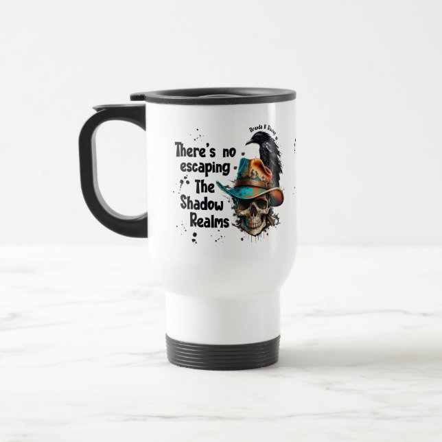 There’s No Escaping Brenda K Davies Shadow Realms Travel Mug (Left)