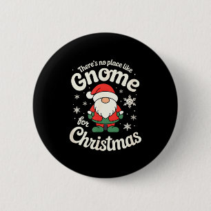 There’s No Place Like Gnome For Christmas - Funny  6 Cm Round Badge