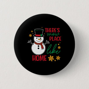 There’s Snow Place Like Home Christmas 6 Cm Round Badge