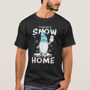 There s Snow Place Like Home Christmas Gnome Desig T-Shirt