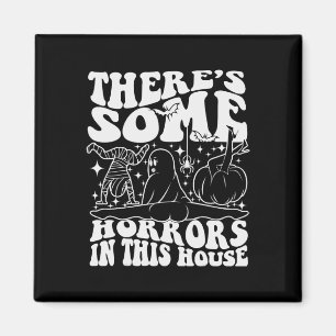 There’s Some Horrors In This House Pumpkin Hallowe Magnet