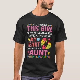 There s This Girl She Calls Me Aunt Autism Awarene T-Shirt