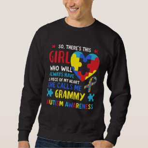There S This Girl She Calls Me Grammy Gigi Autism Sweatshirt