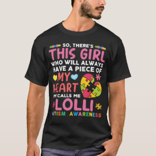 There s This Girl She Calls Me Lolli Autism Awaren T-Shirt