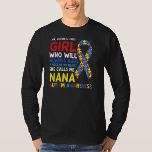 There S This Girl She Calls Me Nana Grandma Autism T-Shirt