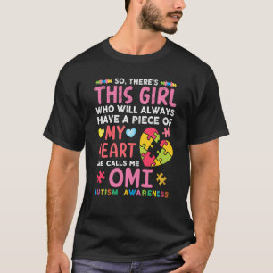 There S This Girl She Calls Me Omi Autism Awarenes T-Shirt