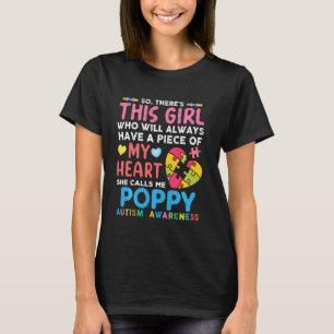 There S This Girl She Calls Me Poppy Autism Awaren T-Shirt