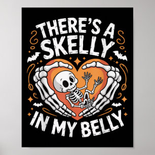 There Skelly In My Belly Skeleton Women Halloween Poster