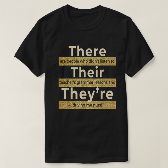 There Their They're English Grammar Funny Teacher T-Shirt (Design Front)