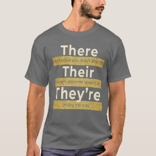 There Their Theyre English Grammar Funny Teacher T-Shirt