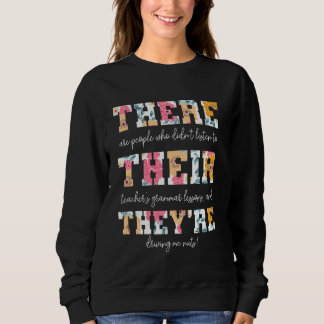 There Their They're English Grammar Teacher Funny Sweatshirt