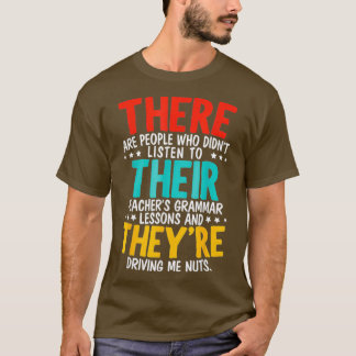 There Their Theyre Grammar Nazy Proper T-Shirt
