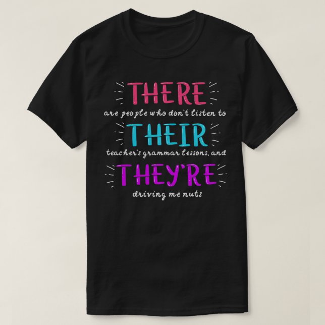 There their they're shirt, Funny English teacher s T-Shirt (Design Front)