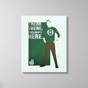 There There, Sheldon's Here Canvas Print