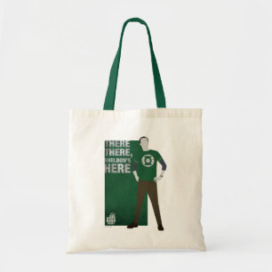 There There, Sheldon's Here Tote Bag