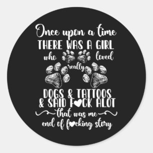There Was A Girl Who Really Loved Dog & Tattoo Classic Round Sticker