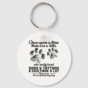 There Was A Girl Who Really Loved Dogs &amp; Tatto Key Ring