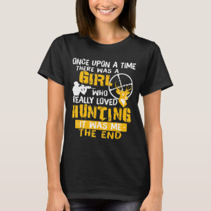 There Was A Girl Who Really Loved Hunting It Was M T-Shirt