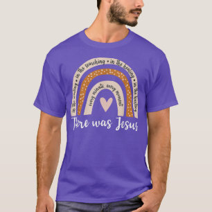 There was Jesus Lover Christian Religious rainbow  T-Shirt