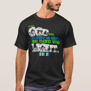 There Was Light T-Shirt