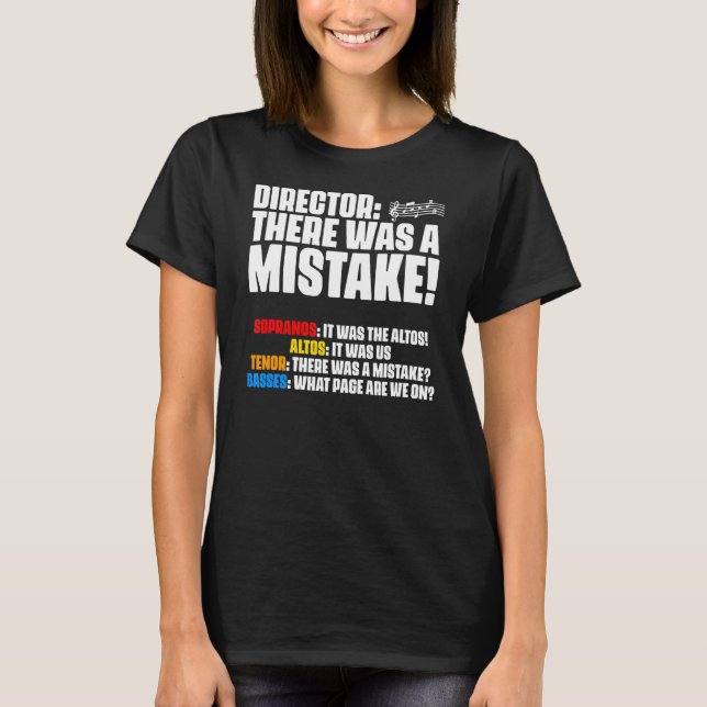 There Was Mistake Choir Director Sopranos Alto Ten T-Shirt (Front)